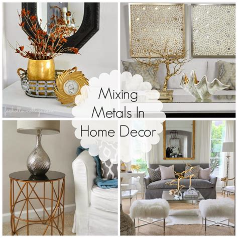 what metals cannot mix in a house|mixing metals in decorations.